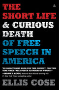 The Short Life and Curious Death of Free Speech in America - Paperback