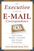 The Executive Guide to E-mail Correspondence: Including Dozens of Model Letters for Every Situation - Paperback