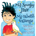 My Spunky Hair - Mi cabello valiente: English-Spanish bilingual edition - edición bilingüe inglés-españo - Hardcover