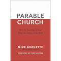 Parable Church: How the Teachings of Jesus Shape the Culture of Our Faith - Paperback