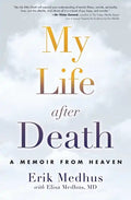 My Life After Death: A Memoir from Heaven - Paperback