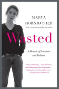 Wasted: A Memoir of Anorexia and Bulimia - Paperback