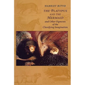 The Platypus and the Mermaid: And Other Figments of the Classifying Imagination - Paperback