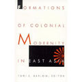 Formations of Colonial Modernity in East Asia - Paperback