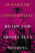 Ready for Absolutely Nothing: A Memoir - Hardcover