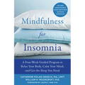 Mindfulness for Insomnia: A Four-Week Guided Program to Relax Your Body, Calm Your Mind, and Get the Sleep You Need - Paperback