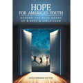 Hope for America's Youth: Beyond the Blue Doors of a Boys & Girls Club - Hardcover