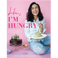 Hi, I'm Hungry: Recipes Inspired By Everyday Moments - Hardcover