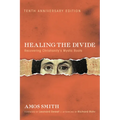 Healing the Divide: Recovering Christianity's Mystic Roots, Tenth Anniversary Edition - Paperback