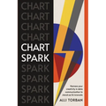 Chart Spark: Harness your creativity in data communication to stand out and innovate - Paperback