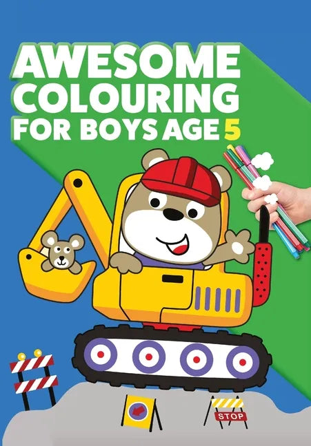 Awesome Colouring Book For Boys Age 5: You are awesome. Cool, creative, anti-boredom colouring book for five year old boys - Paperback