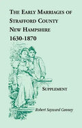 The Early Marriages of Strafford County, New Hampshire, Supplement, 1630-1870 - Paperback