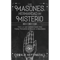 Los Masones, Hermandad del Misterio: Todo lo que Querías Saber pero Temías Preguntar acerca de la Masonería - Paperback