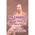 The Complete Poetical Works of Dante Gabriel Rossetti - Paperback