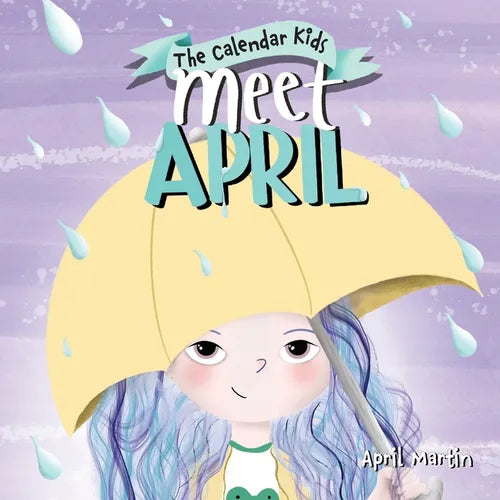 Meet April: A children's book exploring April Fools', Earth Day, and other special events throughout the month of April - Paperback
