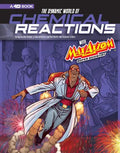 The Dynamic World of Chemical Reactions with Max Axiom, Super Scientist: 4D an Augmented Reading Science Experience - Paperback