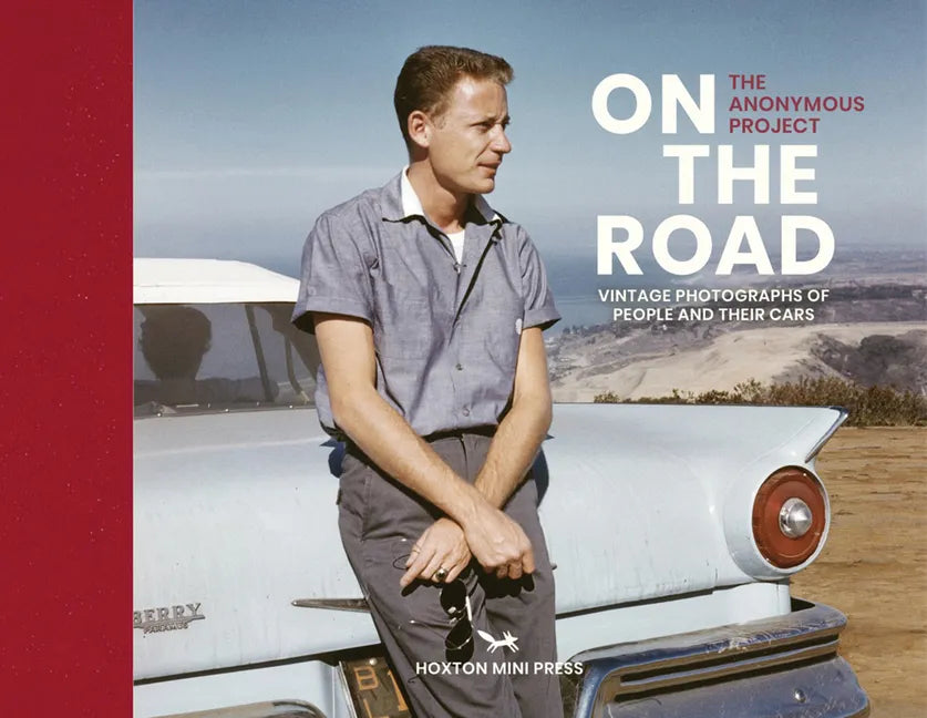 On the Road: Vintage Photographs of People and Their Cars - Hardcover