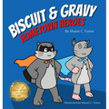 Biscuit and Gravy: Hometown Heroes - Hardcover