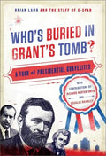 Who's Buried in Grant's Tomb?: A Tour of Presidential Gravesites - Paperback