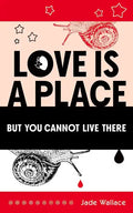 Love Is a Place But You Cannot Live There: Volume 23 - Paperback