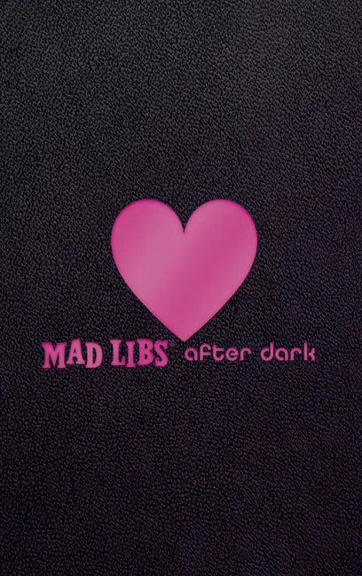 Mad Libs After Dark: World's Greatest Word Game - Hardcover