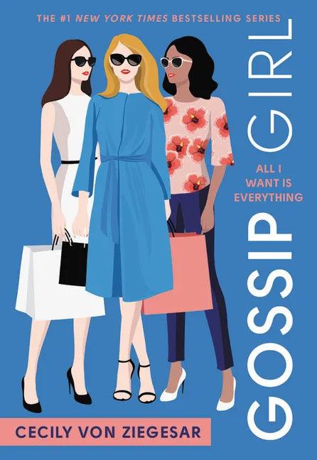 Gossip Girl: All I Want Is Everything: A Gossip Girl Novel - Paperback