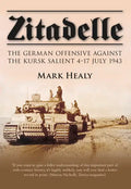 Zitadelle: The German Offensive Against the Kursk Salient 4-17 July 1943 - Paperback