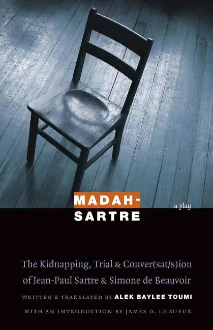 Madah-Sartre: The Kidnapping, Trial & Conver(sat/s)Ion of Jean-Paul Sartre & Simone de Beauvoir - Paperback