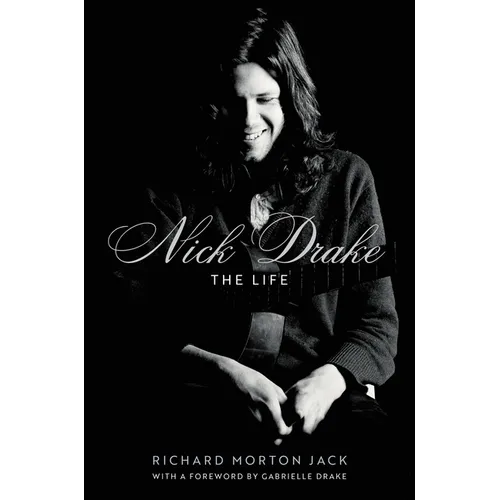 Nick Drake: The Life - Hardcover