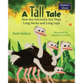 A Tall Tale: How the Ostriches Got Their Long Necks and Long Legs - Hardcover