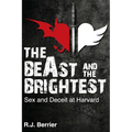 The BeAst and the Brightest: Sex and Deceit at Harvard - Paperback