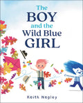 The Boy and the Wild Blue Girl - Hardcover