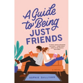 A Guide to Being Just Friends - Paperback