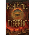 Academic Inferno: My Academic Trip Through Adjunct Hell - Paperback