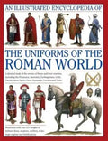 An Illustrated Encyclopedia of the Uniforms of the Roman World: A Detailed Study of the Armies of Rome and Their Enemies, Including the Etruscans, Sam - Hardcover
