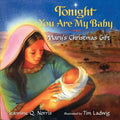 Tonight You Are My Baby Board Book: Mary's Christmas Gift: A Christmas Holiday Book for Kids - Board Book