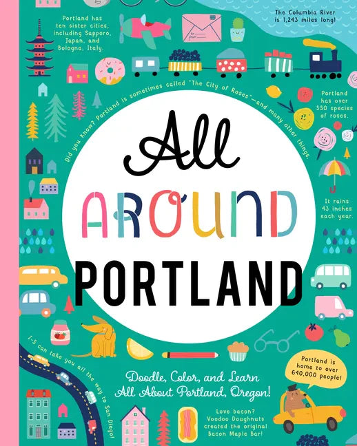 All Around Portland: Doodle, Color, and Learn All about Portland, Oregon! - Paperback