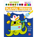 My First Painting Book: Playful Pirates: Easy-To-Use 6-Color Palette on Each Page - Paperback
