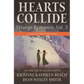 Hearts Collide, Vol. 3: A Strange Romance Short Story Series - Paperback