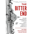 The Bitter End: The 2020 Presidential Campaign and the Challenge to American Democracy - Paperback