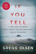 If You Tell: A True Story of Murder, Family Secrets, and the Unbreakable Bond of Sisterhood - Paperback