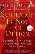 Surrender Is Not an Option: Defending America at the United Nations - Paperback