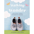 Walking in Wonder: A Devotional Journal for Moms of Toddlers - Hardcover