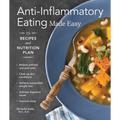 Anti-Inflammatory Eating Made Easy: 75 Recipes with Meal Plans for Beginners (Improve Digestion, Boost Immunity, Relieve Pain) - Paperback