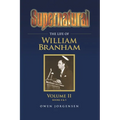 Supernatural - The Life of William Branham Volume II - Paperback