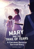 Mary and the Trail of Tears: A Cherokee Removal Survival Story - Paperback