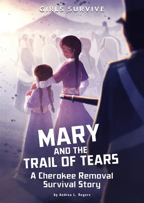 Mary and the Trail of Tears: A Cherokee Removal Survival Story - Paperback