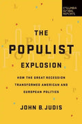 The Populist Explosion: How the Great Recession Transformed American and European Politics - Paperback