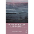 The Search for Meaning in Psychotherapy: Spiritual Practice, the Apophatic Way and Bion - Paperback