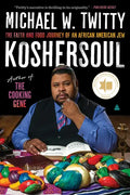 Koshersoul: The Faith and Food Journey of an African American Jew - Paperback
